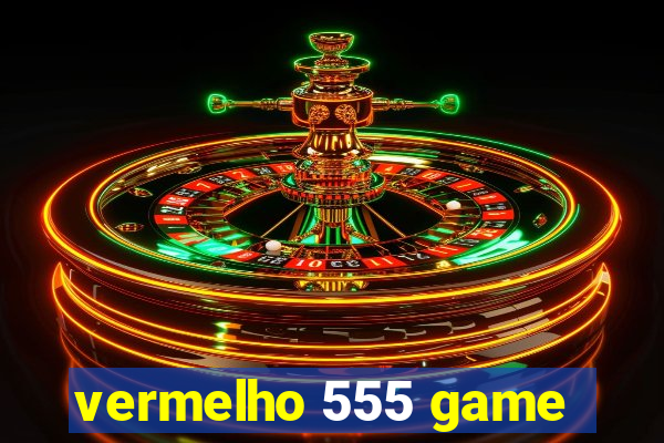 vermelho 555 game