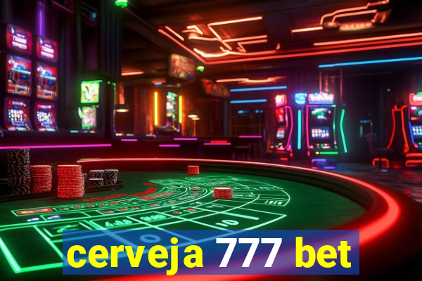 cerveja 777 bet