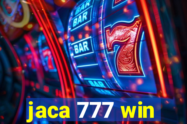jaca 777 win