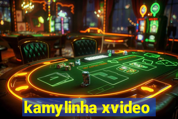 kamylinha xvideo