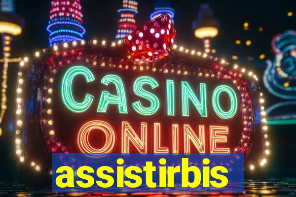 assistirbis