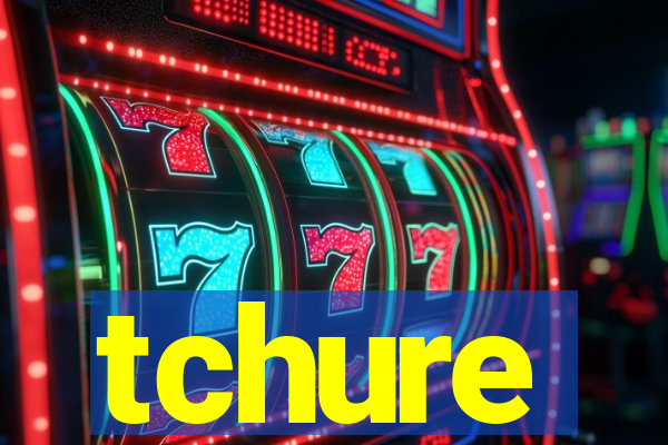 tchure