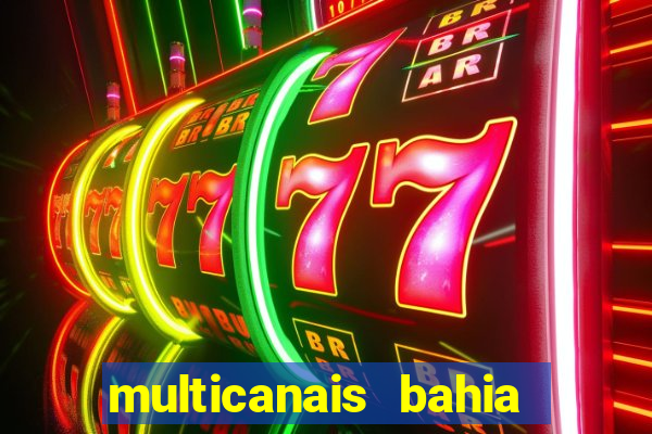 multicanais bahia ao vivo