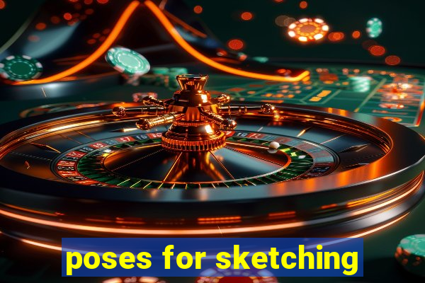 poses for sketching