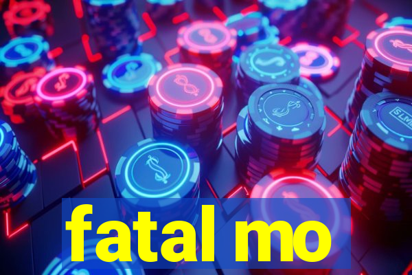 fatal mo