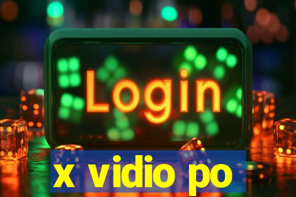 x vidio po