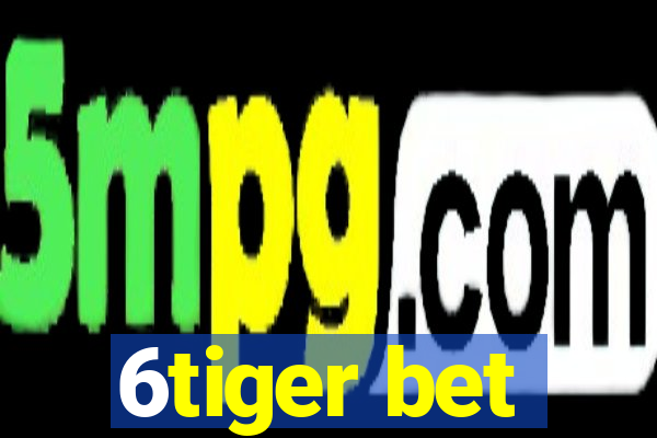 6tiger bet