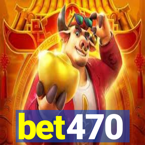 bet470