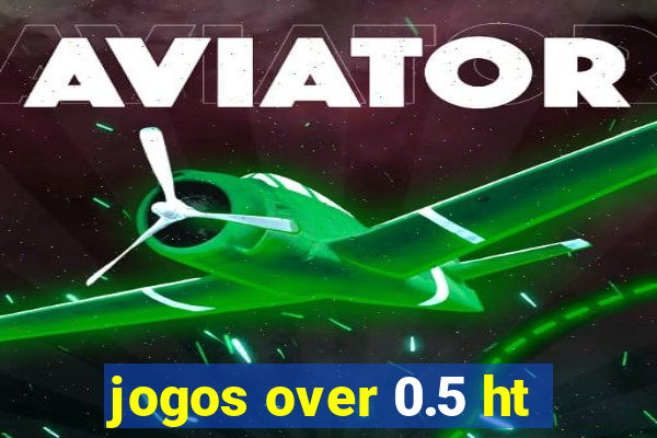 jogos over 0.5 ht