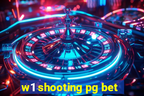 w1 shooting pg bet