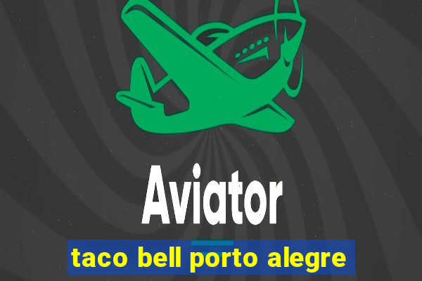 taco bell porto alegre