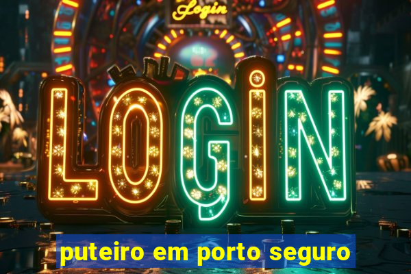 puteiro em porto seguro