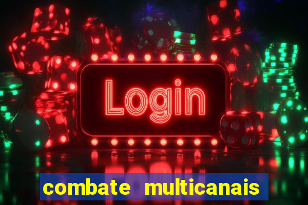 combate multicanais ao vivo