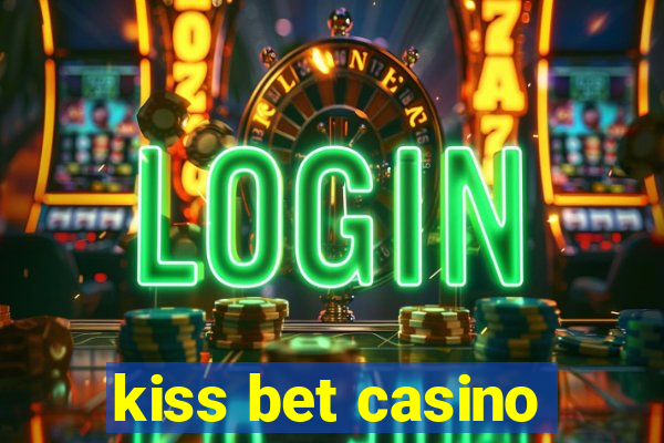 kiss bet casino