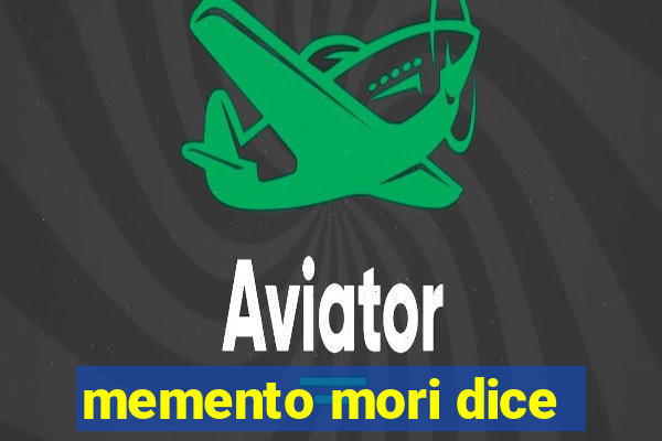 memento mori dice