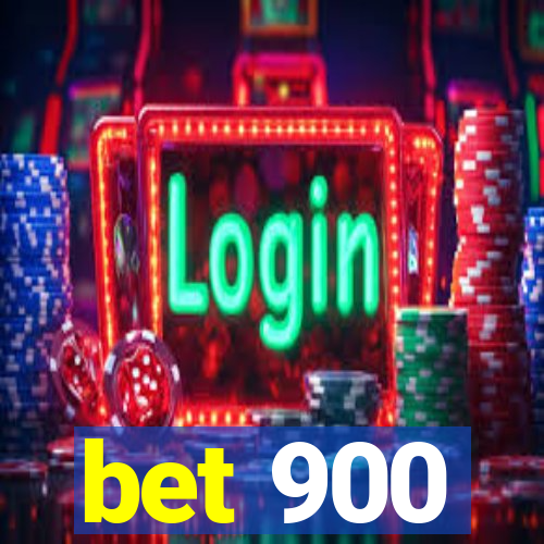 bet 900