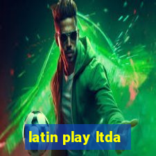 latin play ltda