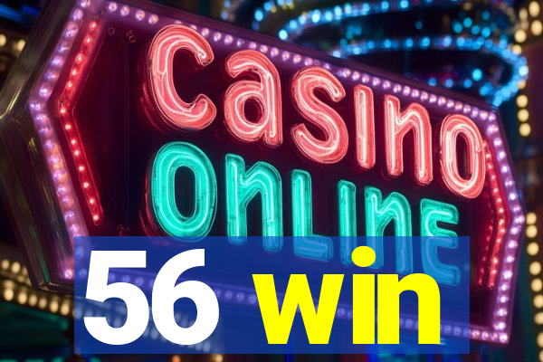 56 win