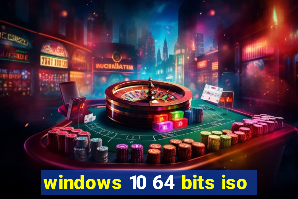 windows 10 64 bits iso