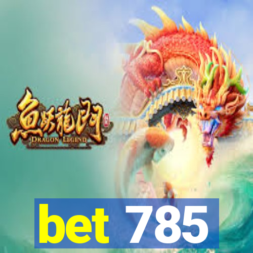 bet 785