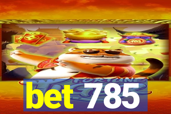 bet 785