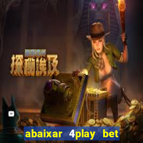 abaixar 4play bet baixar app