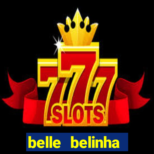 belle belinha videos sexo