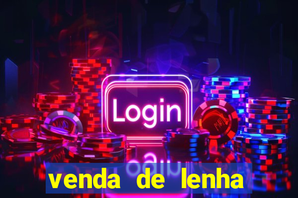 venda de lenha perto de mim