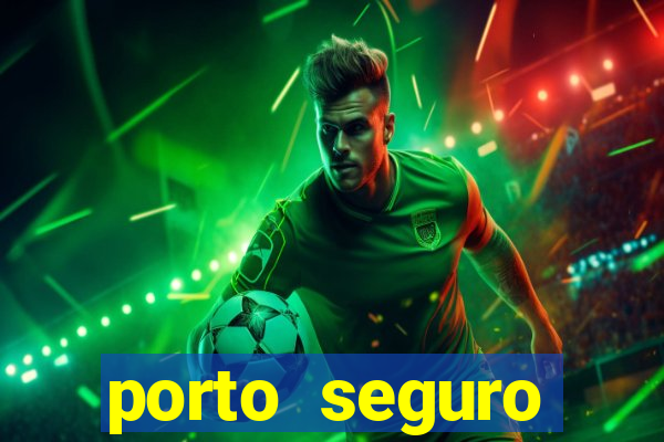 porto seguro motorista da vez
