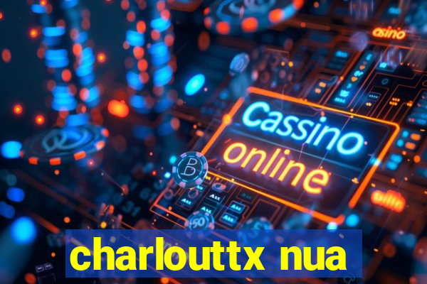 charlouttx nua