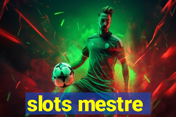 slots mestre