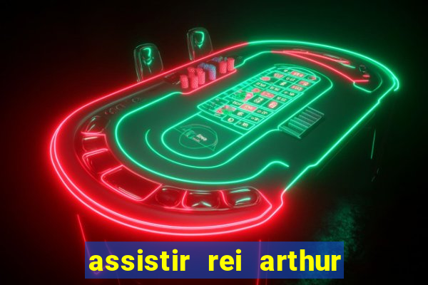 assistir rei arthur 2004 topflix