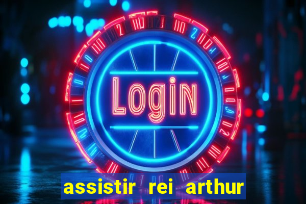 assistir rei arthur 2004 topflix