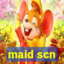 maid scn