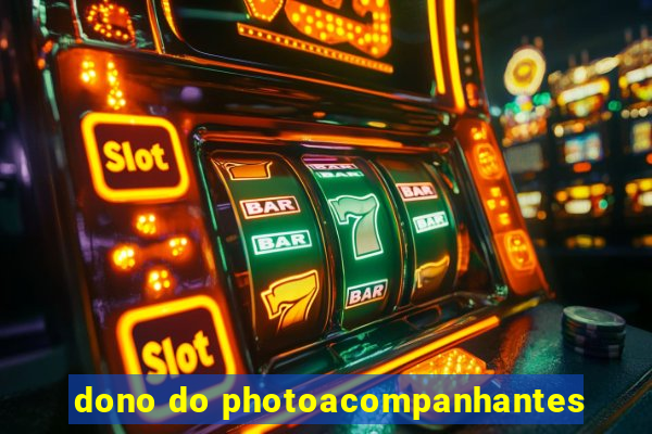 dono do photoacompanhantes