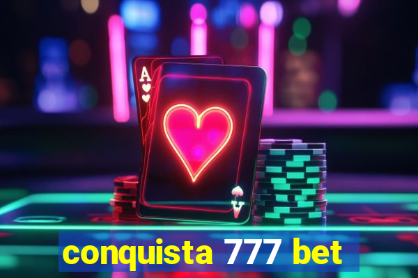 conquista 777 bet