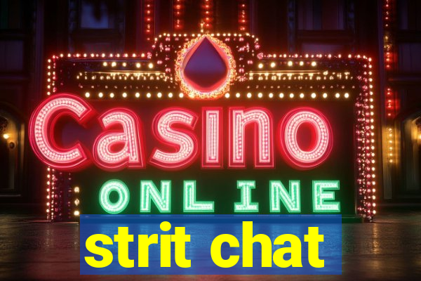 strit chat