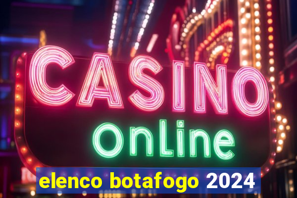 elenco botafogo 2024