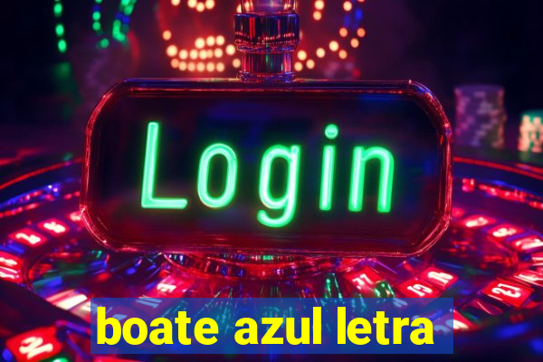boate azul letra