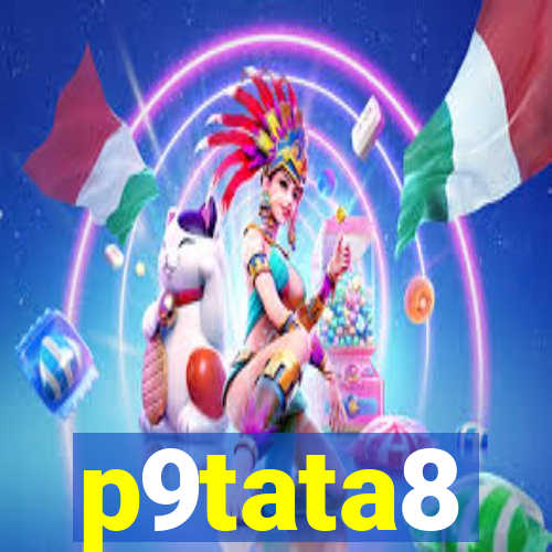p9tata8