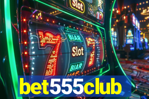 bet555club