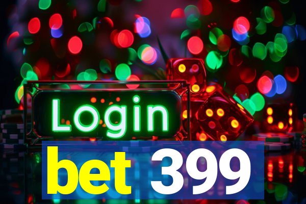bet 399