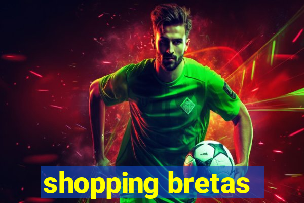 shopping bretas