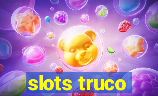 slots truco