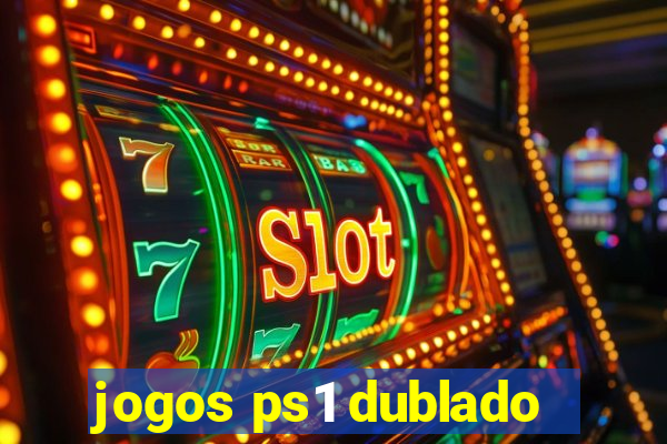jogos ps1 dublado