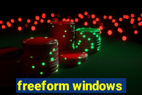 freeform windows