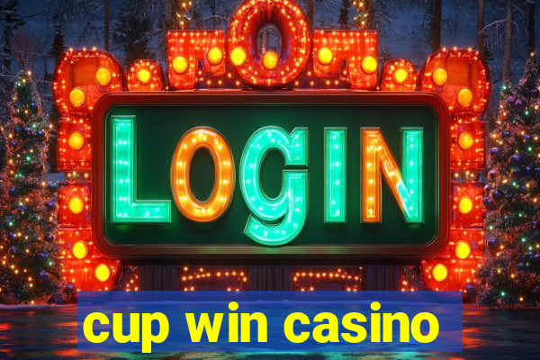 cup win casino