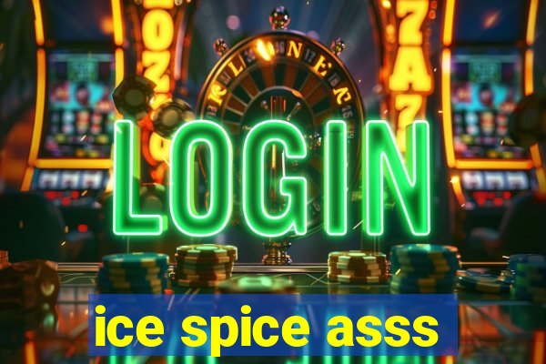 ice spice asss