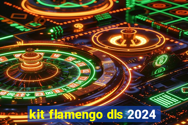 kit flamengo dls 2024