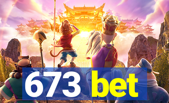 673 bet